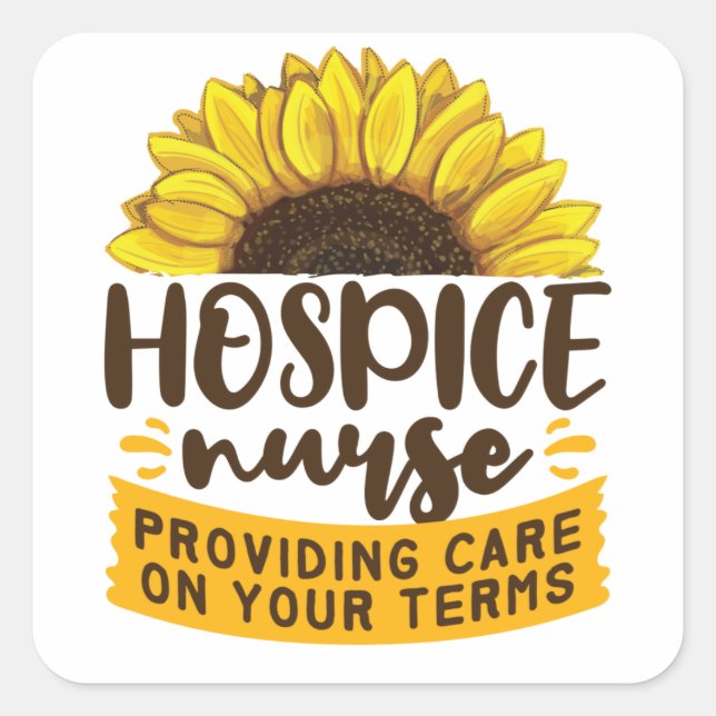 Hospice Nurse Providing Care On Your Terms Square Sticker (Front)