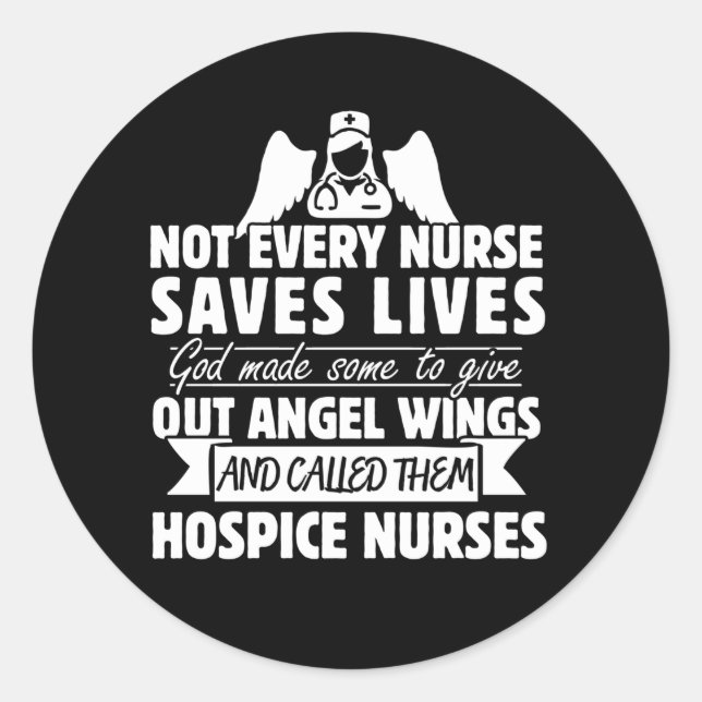 Hospice Nurse Quote Classic Round Sticker (Front)