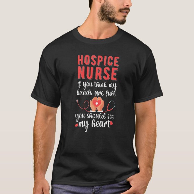 Hospice Nurse See My Heart Hospice Nursing   T-Shirt (Front)