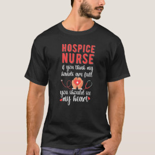 Hospice Nurse See My Heart Hospice Nursing T-Shirt