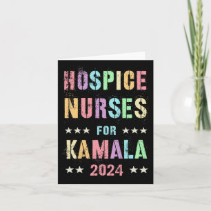 Hospice Nurses For Kamala Harris 2024 Election His Card