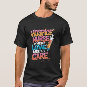 Hospice Nursing Design for Palliative Nursing Hosp T-Shirt