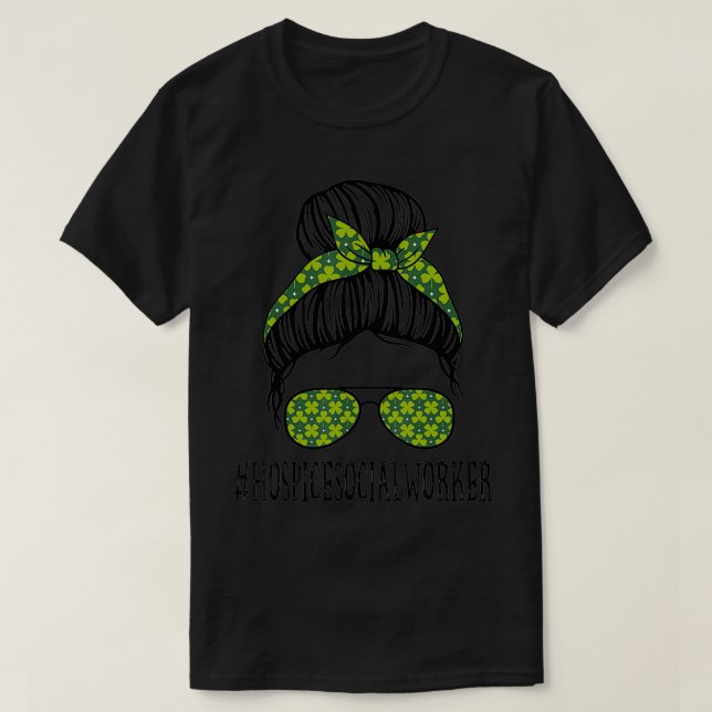 Hospice Social Worker Messy Bun St Patrick's Day S T-Shirt (Design Front)