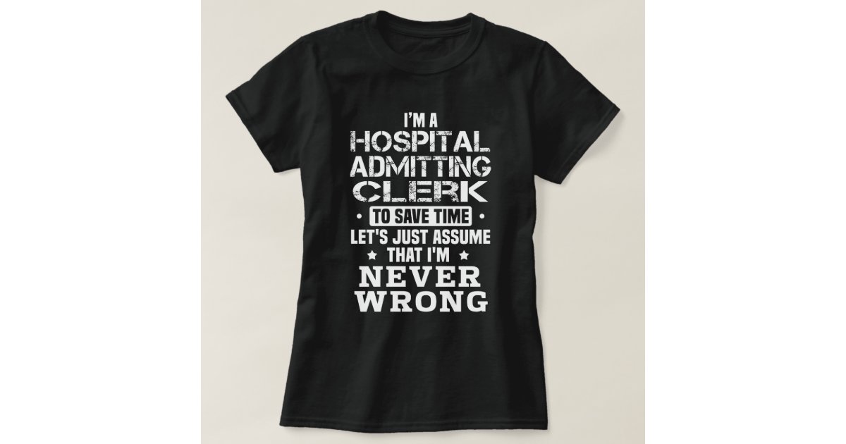 hospital-admitting-clerk-t-shirt-zazzle