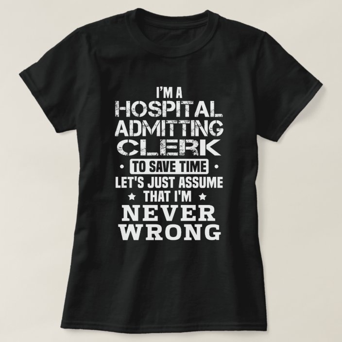 Hospital Admitting Clerk T-Shirt | Zazzle.co.uk