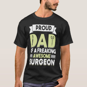 Hospital Surgery Medical Doctor Father Surgeon Dad T-Shirt