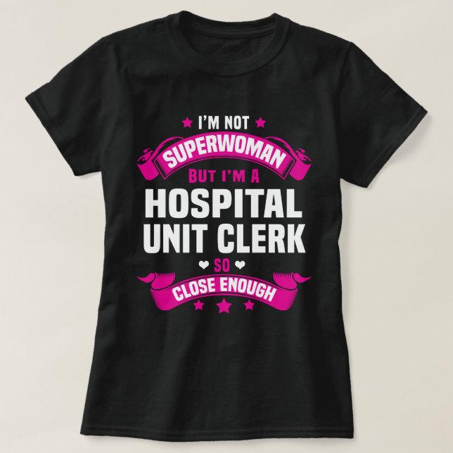 Hospital Unit Clerk T-Shirt (Design Front)