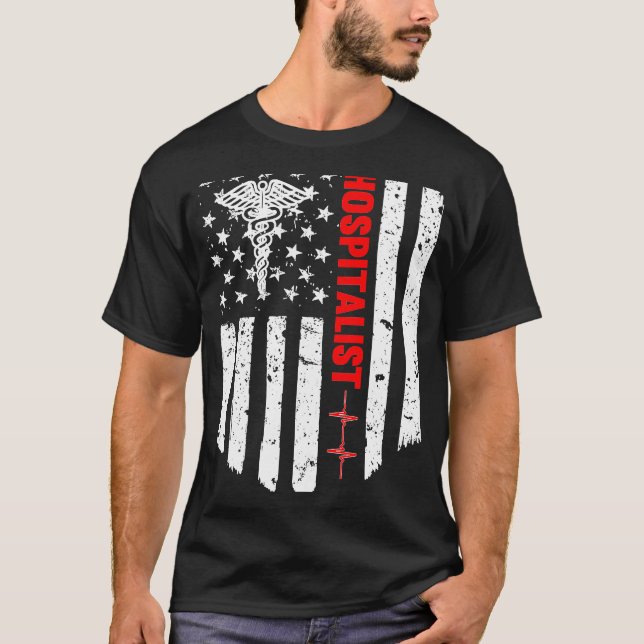 Hospitalist American Flag Patriotic Medicine Gift T-Shirt (Front)
