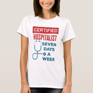 Hospitalist Seven Days a Week Internist Doctor T-Shirt