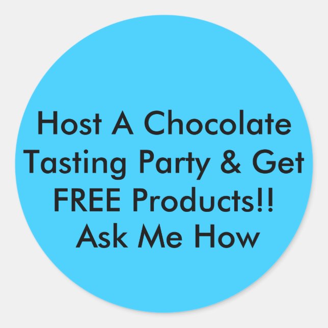 Host A Chocolate Tasting Party Classic Round Sticker (Front)