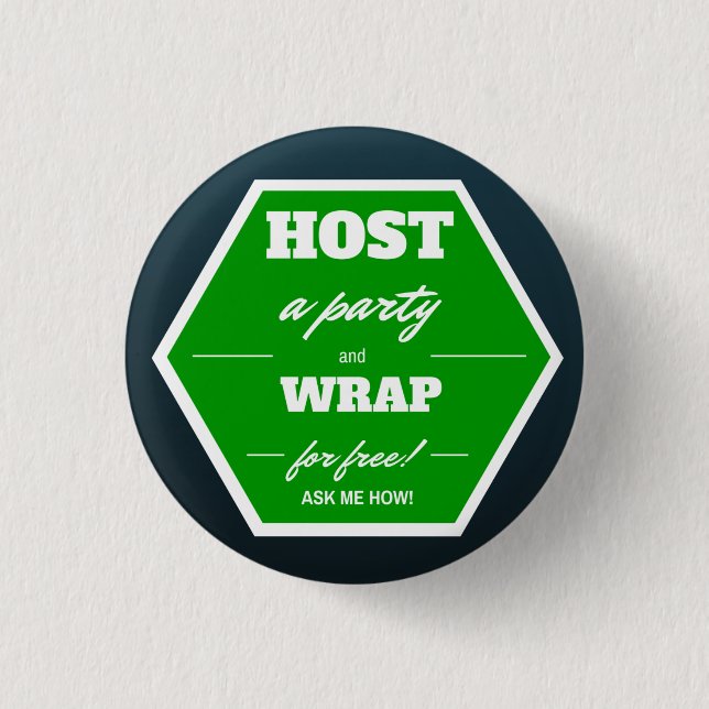 Host a party and wrap for free! 3 cm round badge (Front)