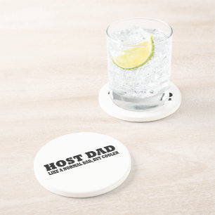 Host dad like a normal dad but cooler coaster