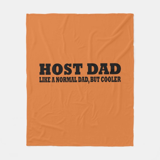 Host dad like a normal dad but cooler fleece blanket (Front)