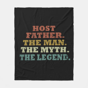 Host dad The man myth legend fathers day Fleece Blanket