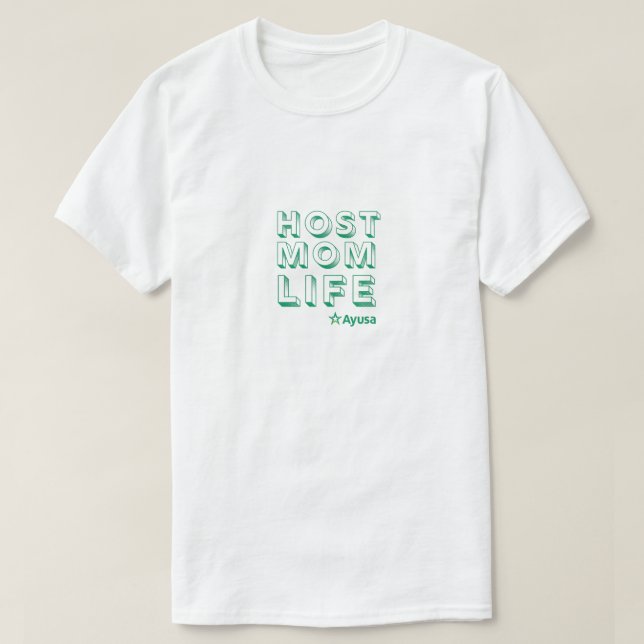 Host Mom Life T-Shirt by Ayusa (Design Front)