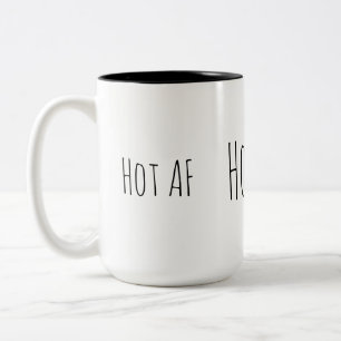 Hot AF funny Two-Tone Coffee Mug