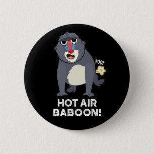Hot Air Baboon Funny Farting Monkey Pun Dark BG 6 Cm Round Badge