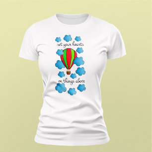 Hot air balloon between clouds and bible quote T-Shirt