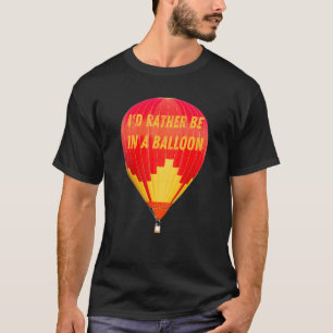 Hot Air Balloon Hobby Sport Hot Air Balloon Festiv T-Shirt