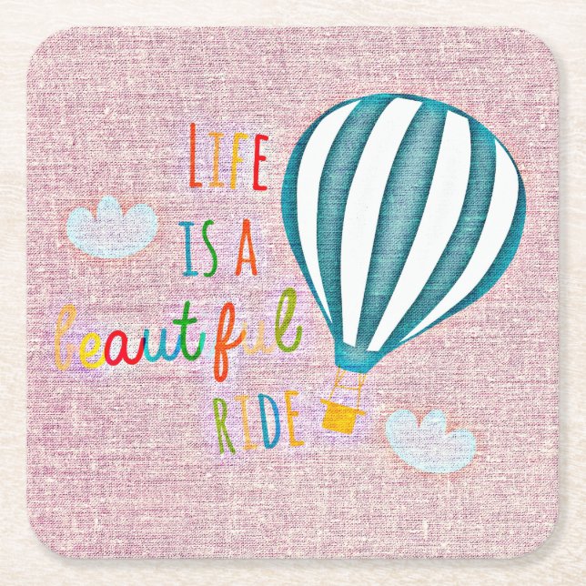 Hot Air Balloon Life is a beautiful ride Square Paper Coaster (Front)