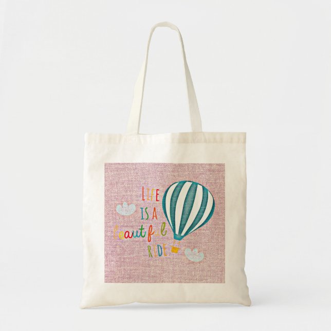 Hot Air Balloon Life is a beautiful ride Tote Bag (Front)