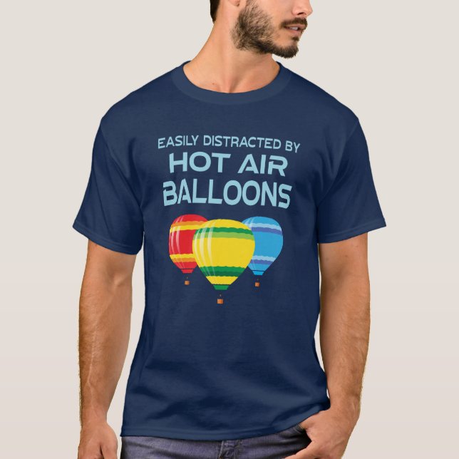 Hot Air Balloons Funny Quote T-Shirt (Front)