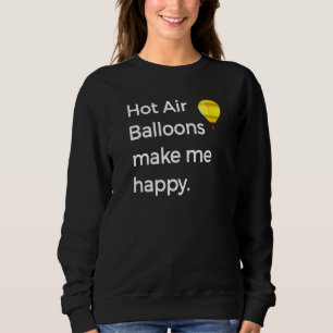 Hot Air Balloons Make Me Happy Flying Fiesta Tee
