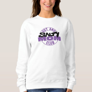 Hot and salty Mum club white  Sweatshirt