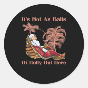 Hot As Balls Santa Claus Summer Christmas July Classic Round Sticker