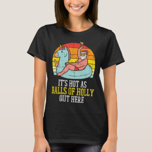 Hot As Of Holly Santa Summer Christmas In July Xma T-Shirt