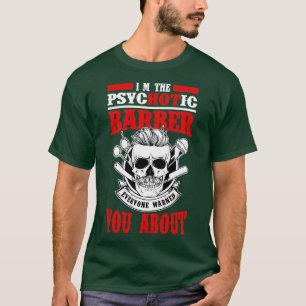 Hot Barber Everyone Warned You About Gift for Barb T-Shirt
