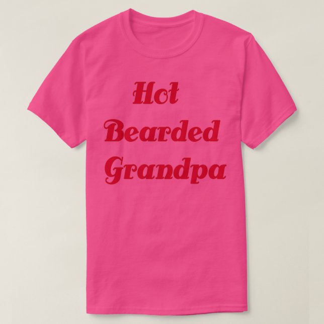 Hot Bearded Grandpa T-Shirt (Design Front)
