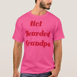 Hot Bearded Grandpa T-Shirt