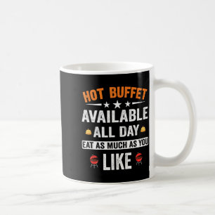 Hot Buffet Available All Day Eat As Much As You Li Coffee Mug