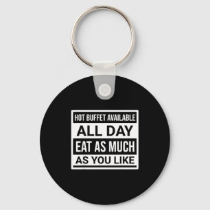Hot Buffet Available All Day Eat As Much As You Li Key Ring