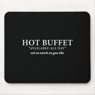 Hot Buffet Available All Day Eat As Much As You Li Mouse Mat