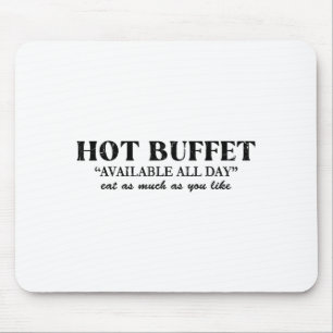 Hot Buffet Available All Day Eat As Much As You Li Mouse Mat