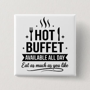 Hot Buffet Available All Day Funny Adult Humor 15 Cm Square Badge