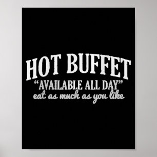 Hot Buffet Available All Day Funny Cooking Food Me Poster