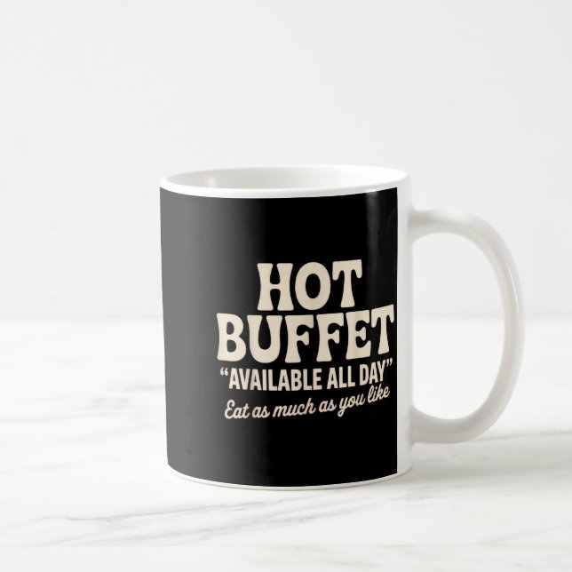 Hot Buffet Available All Day Funny Joke  Coffee Mug (Right)