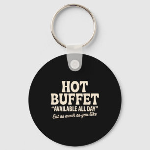 Hot Buffet Available All Day Funny Joke  Key Ring
