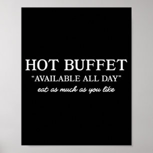 Hot Buffet Available All Day Funny Meme Poster