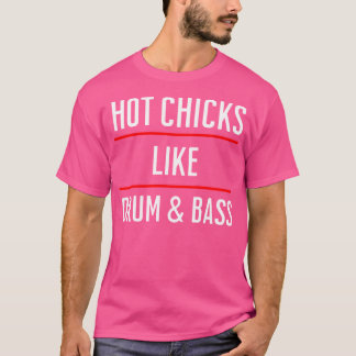 Hot Chicks Like Drum  Bass. Cool Techno Design For T-Shirt