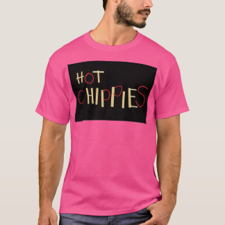 Hot chippies  T-Shirt