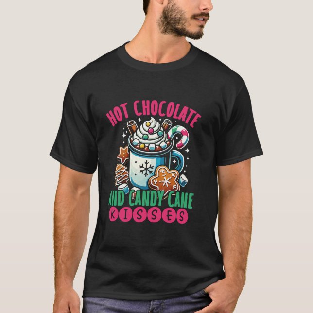 Hot Chocolate and Candy Cane Kisses Cocoa Lover  T-Shirt (Front)