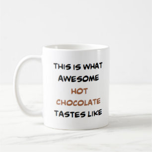 hot chocolate, awesome coffee mug