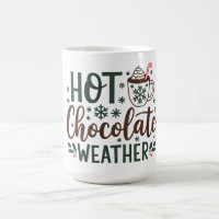 Hot Chocolate, Hot Cocoa Weather