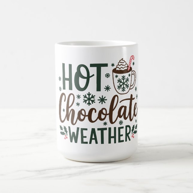 Hot Chocolate, Hot Cocoa Weather Coffee Mug (Center)