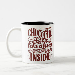 Hot Chocolate is like a Hug  Two-Tone Coffee Mug