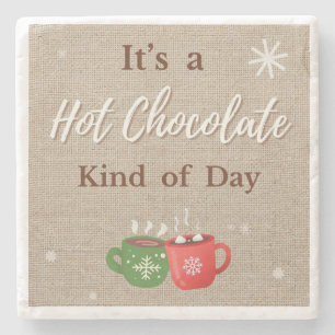 Hot Chocolate Kind of Day Cocoa Mugs Stone Coaster